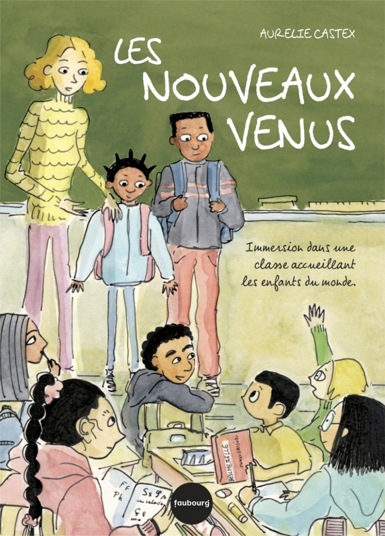 Couverture de l'album Les nouveaux venus Immersion dans une classe accueillant les enfants du monde