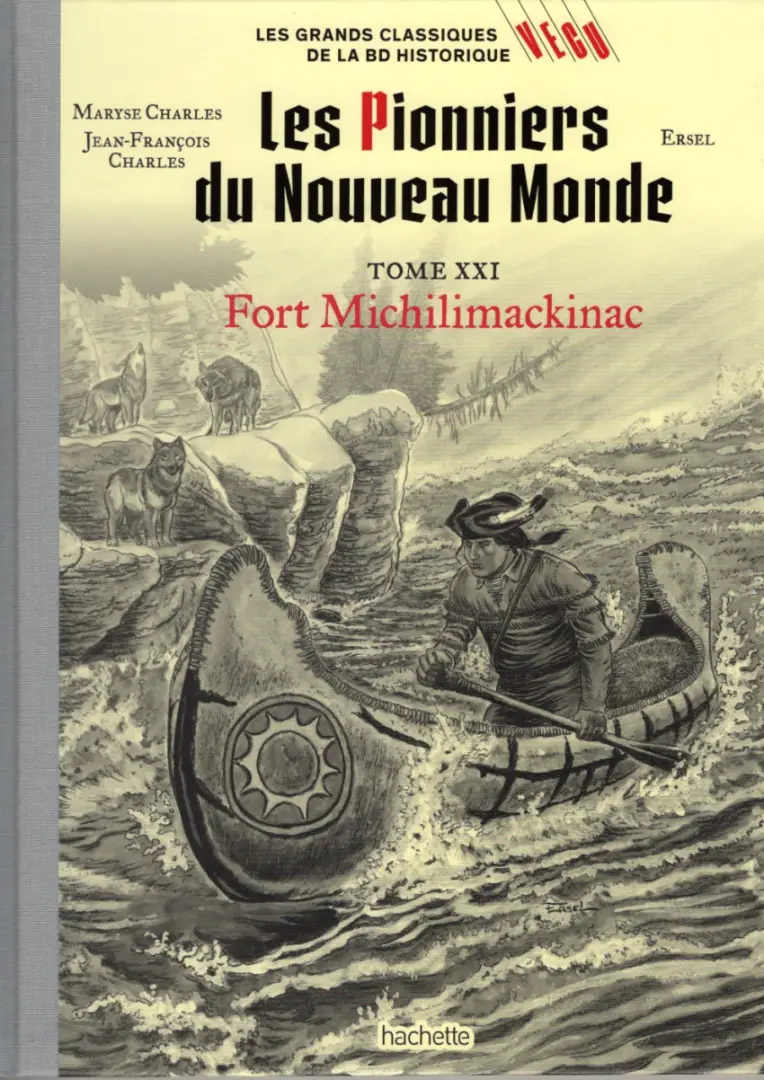 Couverture de l'album Les grands Classiques de la BD Historique Vécu - La Collection Tome 147 Les pionniers du nouveau monde - Tome XXI : Fort Michilimackinac