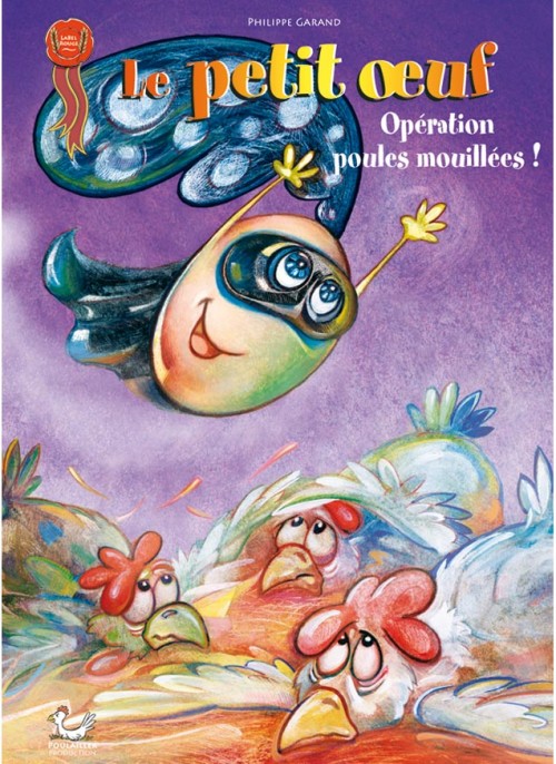 Couverture de l'album Le Petit œuf Tome 2 Opération poules mouillées !