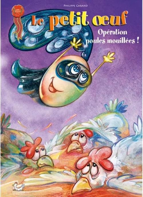 Couverture de l'album Le Petit œuf Tome 2 Opération poules mouillées !