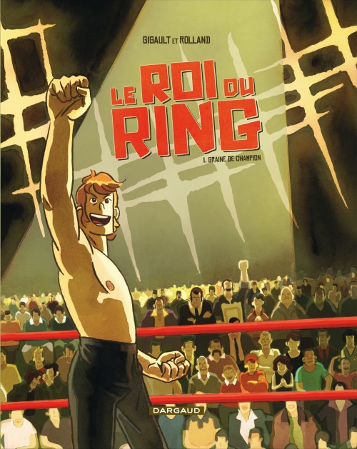 Couverture de l'album Le Roi du Ring Tome 1 Graine de champion