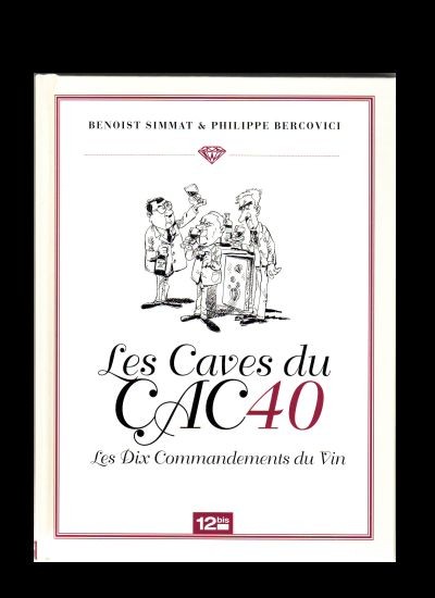 Couverture de l'album La Trilogie bordelaise Tome 3 Les Caves du CAC40 - Les Dix Commandements du Vin
