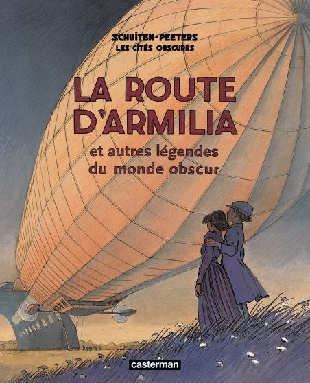 Couverture de l'album Les Cités obscures Tome 4 La route d'Armilia et autres légendes du monde obscur
