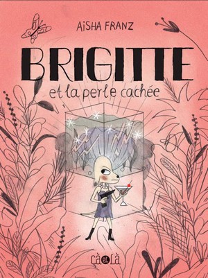 Couverture de l'album Brigitte Brigitte et la perle cachée