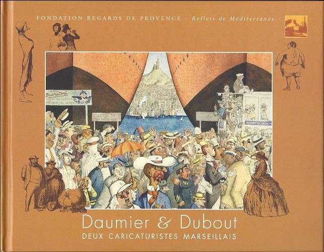 Couverture de l'album Daumier & Dubout - deux caricaturistes marseillais