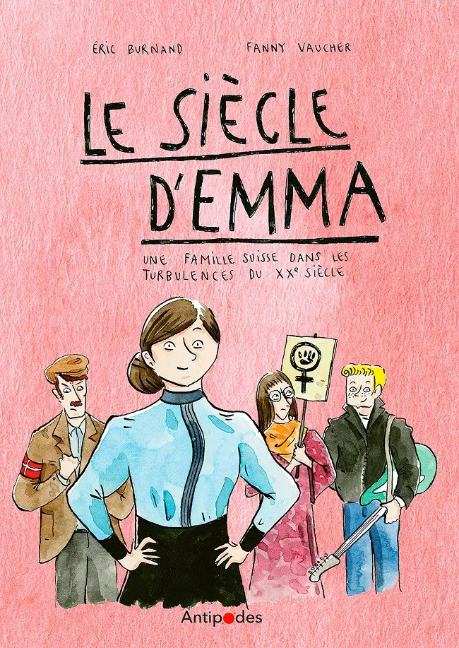 Couverture de l'album Le siècle d'Emma Une famille suisse dans les turbulences du XXe siècle