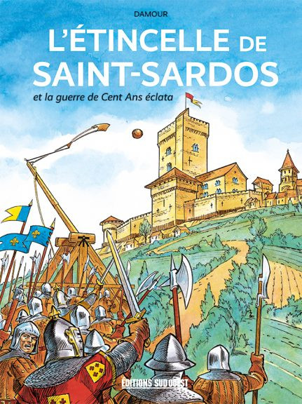 Couverture de l'album L'Étincelle de Saint-Sardos et la guerre de Cent Ans éclata