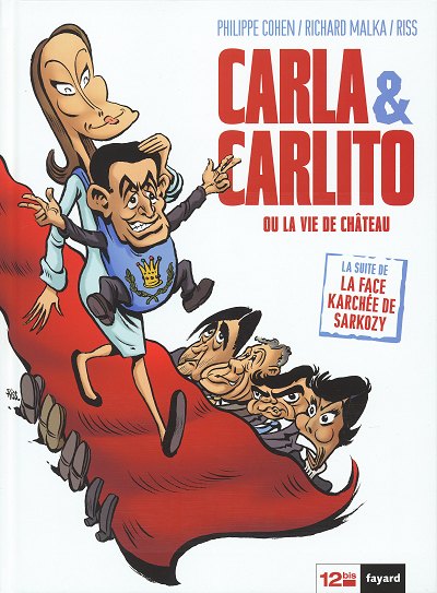 Couverture de l'album La Face karchée de Sarkozy Tome 3 Carla & Carlito ou la Vie de château