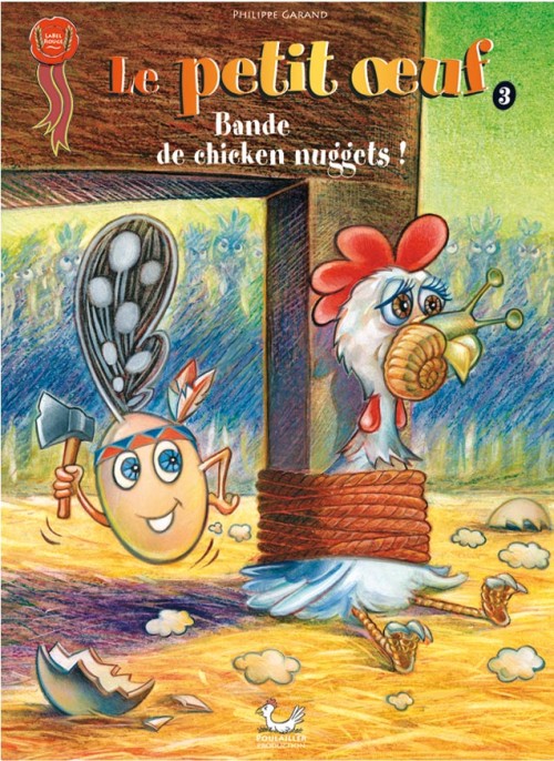 Couverture de l'album Le Petit œuf Tome 3 Bande de chicken nuggets !