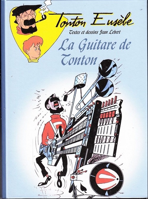 Couverture de l'album Les aventures de Tonton Eusèbe Tome 3 La guitare de tonton