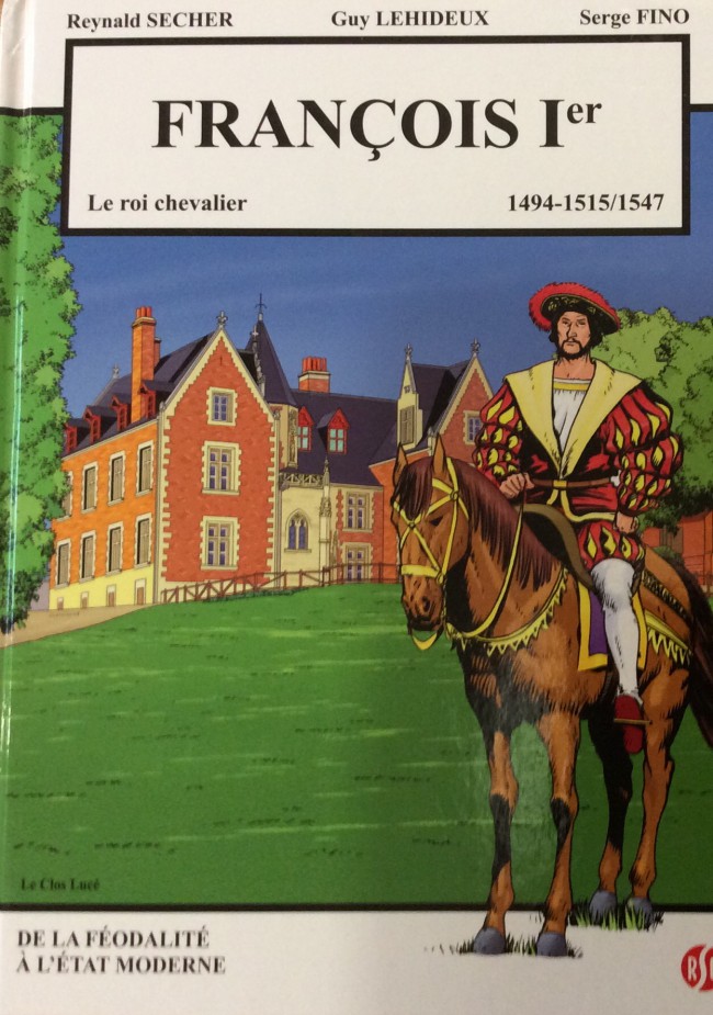 Couverture de l'album François 1er le roi chevalier Tome 1 François 1er le roi chevalier 1494-1515/1547