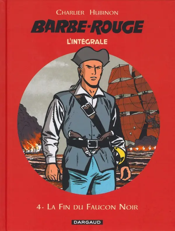Couverture de l'album Barbe-Rouge L'intégrale (Nouvelle édition) Tome 4 La Fin du Faucon Noir
