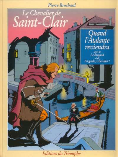 Couverture de l'album Le Chevalier de Saint-Clair Tome 2 Quand l'Atalante reviendra suivi de Le Brigand et de En garde, Chevalier !
