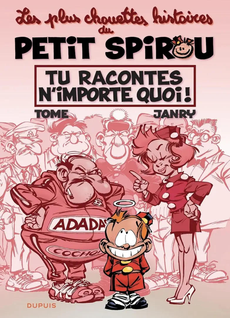 Couverture de l'album Le Petit Spirou Les plus chouettes histoires du petit Spirou 1 Tu racontes n'importe quoi !