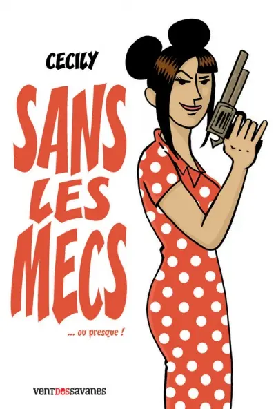 Couverture de l'album Sans les mecs ... ou presque !
