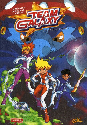Couverture de l'album Team Galaxy Tome 2 Les pirates de l'espace !