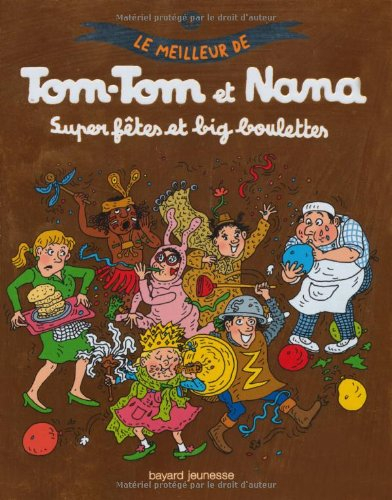 Couverture de l'album Le meilleur de Tom-Tom et Nana Tome 4 Super fêtes et big boulettes