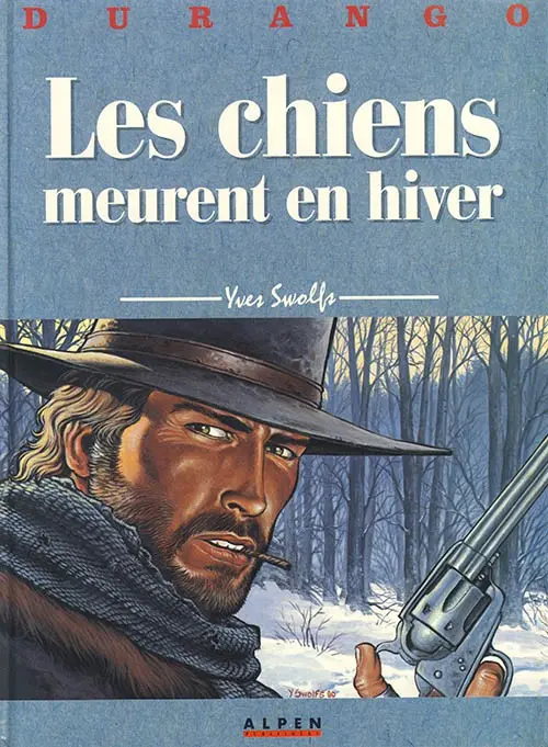 Couverture de l'album Durango Tome 1 Les chiens meurent en hiver