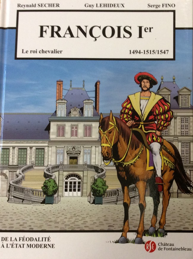 Couverture de l'album François 1er le roi chevalier Tome 1 François 1er le roi chevalier 1494-1515/1547