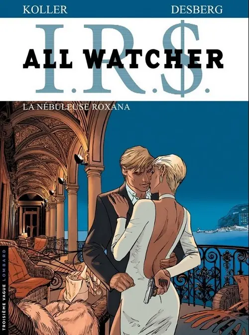 Couverture de l'album I.R.$. - All Watcher Tome 2 La nébuleuse Roxana