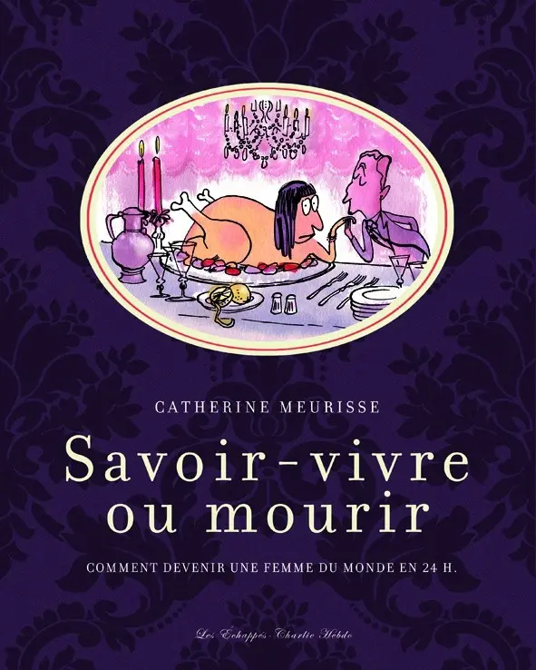 Couverture de l'album Savoir-vivre ou mourir Comment devenir une femme du monde en 24h