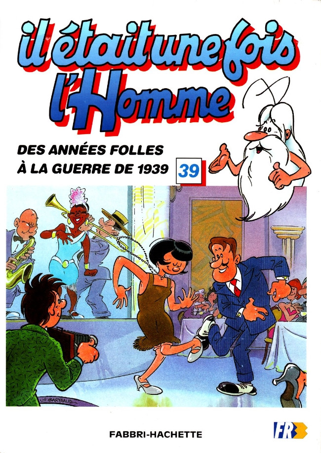 Couverture de l'album Il était une fois l'homme Tome 39 Des années folles à la guerre de 1939