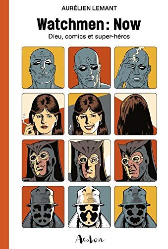 Couverture de l'album Watchmen (Les Gardiens) Watchmen: Now - Dieu, comics et super-héros
