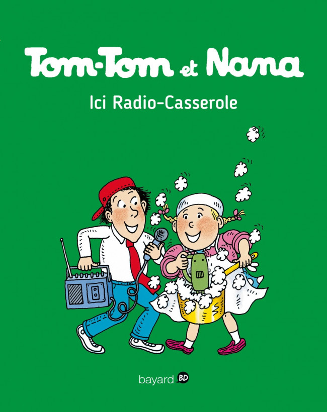 Couverture de l'album Tom-Tom et Nana Tome 11 Ici Radio-Casserole