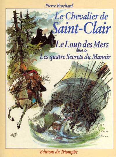 Couverture de l'album Le Chevalier de Saint-Clair Tome 3 Le Loup des Mers suivi de Les quatre Secrets du Manoir