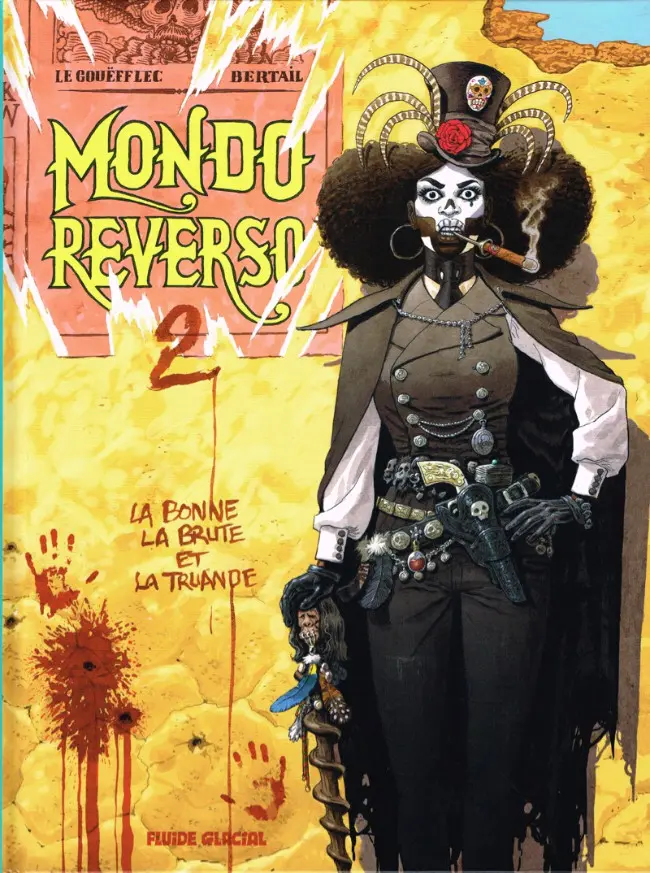 Couverture de l'album Mondo reverso Tome 2 La Bonne, la Brute et la Truande