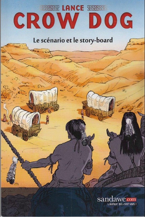 Couverture de l'album Lance Crow Dog Le scénario et le story-board