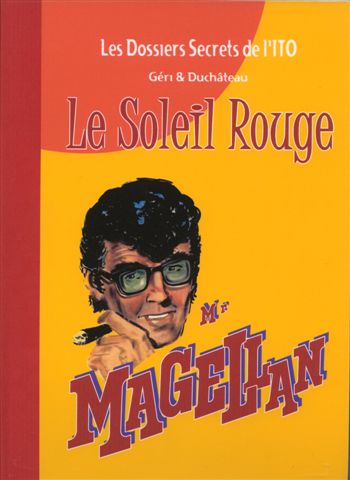 Couverture de l'album Mr Magellan Les Dossiers secrets de l'ITO Tome 1 Le soleil rouge