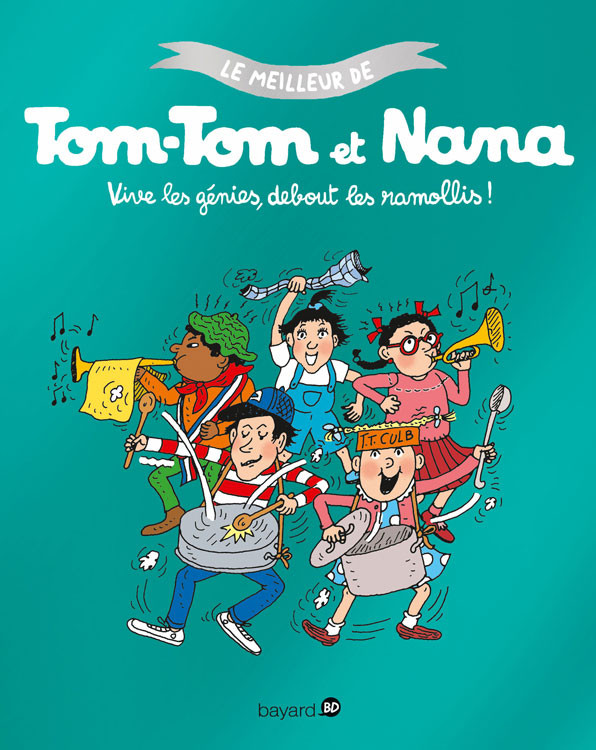 Couverture de l'album Le meilleur de Tom-Tom et Nana Tome 7 Vive les génies, debout les ramollis !