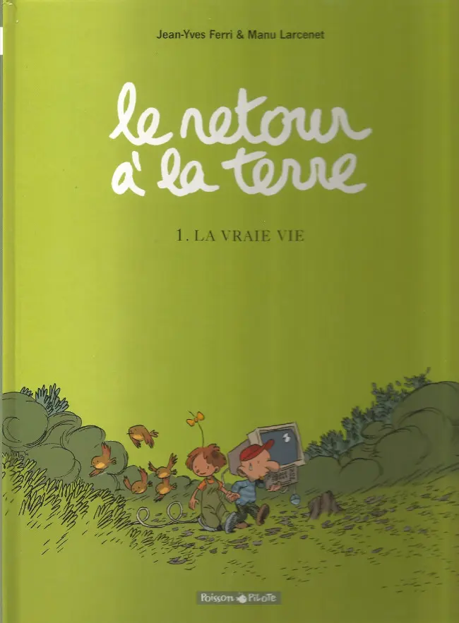 Couverture de l'album Le Retour à la terre Tome 1 La vraie vie