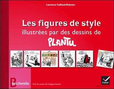 Couverture de l'album Les Figures de style illustrées par des dessins de Plantu