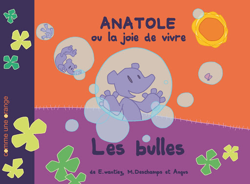 Couverture de l'album Anatole ou la joie de vivre Les bulles