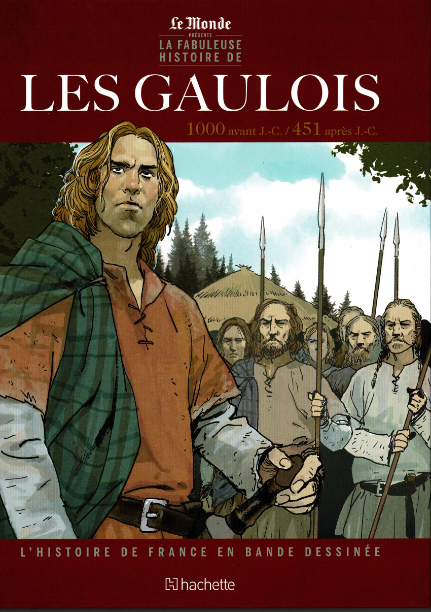 Couverture de l'album La fabuleuse Histoire de Les Gaulois : 1000 avant J.C / 451 Après J.C