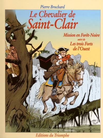 Couverture de l'album Le Chevalier de Saint-Clair Tome 4 Mission en Forêt-Noire suivi de Les trois Forts de l'Ouest