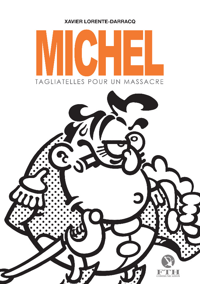 Couverture de l'album Michel Larticho-Lepoux 3 Tagliatelles pour un massacre