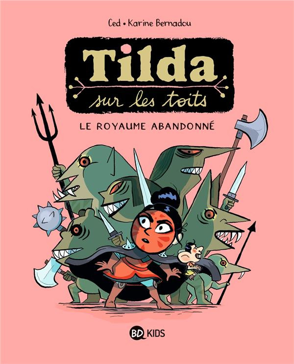 Couverture de l'album Tilda sur les toits Tome 4 Le royaume abandonné