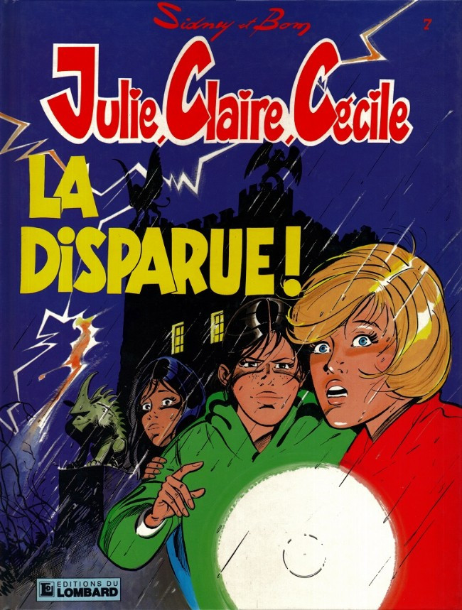 Couverture de l'album Julie, Claire, Cécile Tome 7 La disparue !