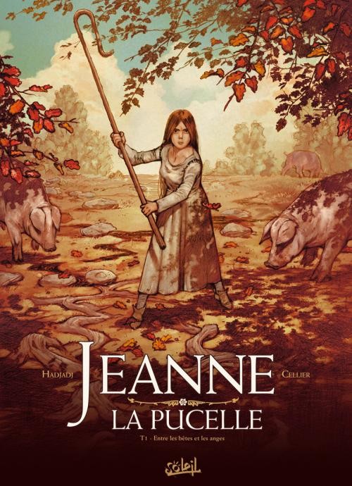 Couverture de l'album Jeanne la pucelle Tome 1 Entre les bêtes et les anges