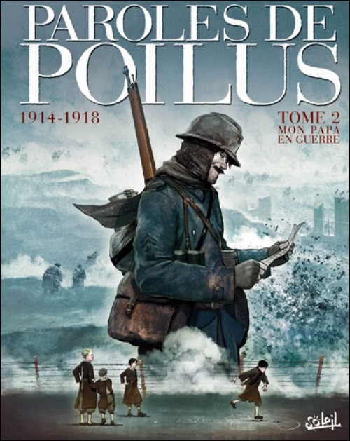 Couverture de l'album Paroles de Poilus Tome 2 1914-1918, mon papa en guerre