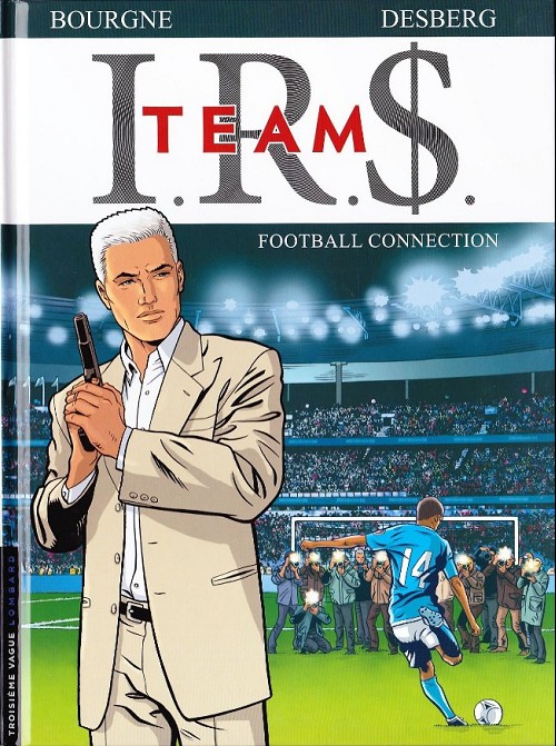 Couverture de l'album I.R.$. Team Tome 1 Football Connection