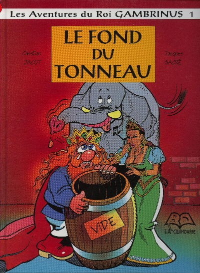 Couverture de l'album Les Aventures du Roi Gambrinus Tome 1 Le fond du tonneau