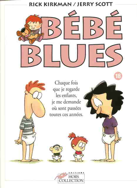 Couverture de l'album Bébé Blues Tome 18 Chaque fois que je regarde les enfants, je me demande où sont passées toutes ces années