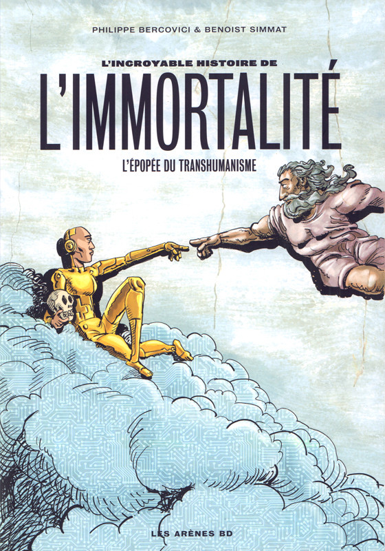 Couverture de l'album L'Incroyable Histoire de l'Immortalité L'épopée du transhumanisme