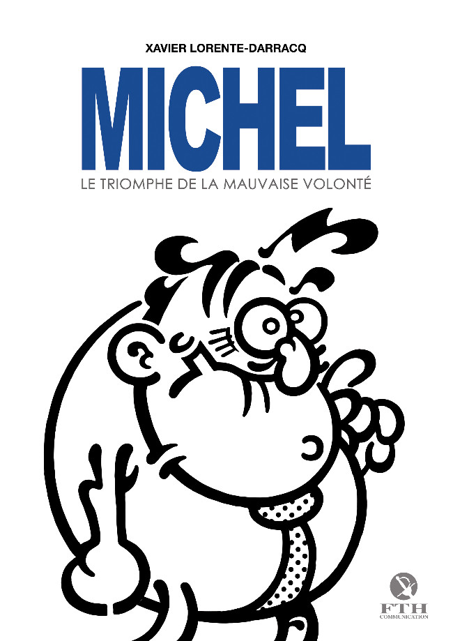 Couverture de l'album Michel Larticho-Lepoux 2 Le triomphe de la mauvaise volonté