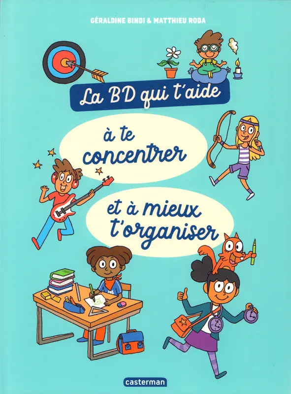 Couverture de l'album La BD qui t'aide 2 La BD qui t'aide à te concentrer et à mieux t'organiser