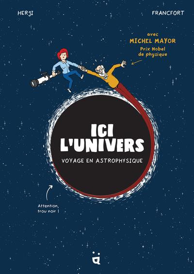 Couverture de l'album Ici l'Univers Voyage en astrophysique